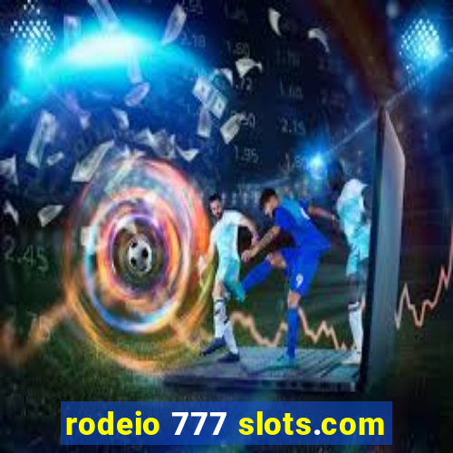 rodeio 777 slots.com